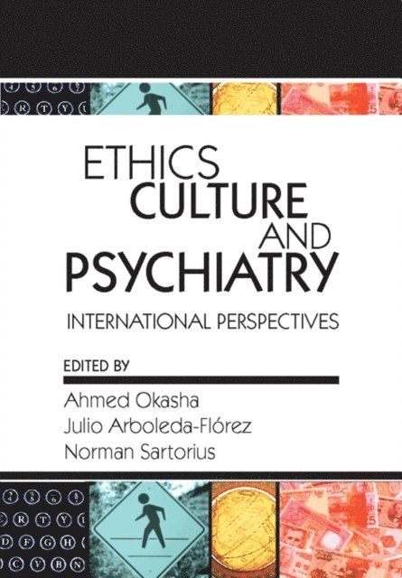 Norman Sartorius, Julio Arboleda-Florez, Ahmed Okasha - Ethics, Culture, and Psychiatry, E-bok