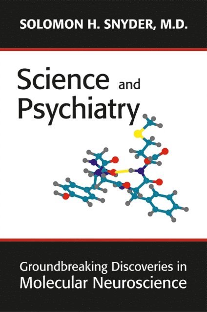 Solomon H. Snyder - Science and Psychiatry, E-bok