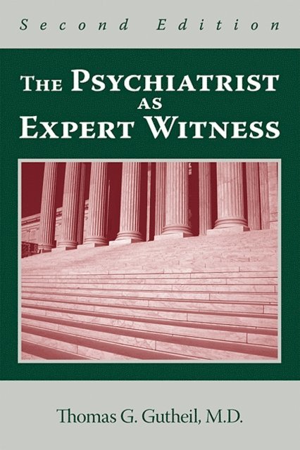 Thomas G. Gutheil - Psychiatrist as Expert Witness, E-bok