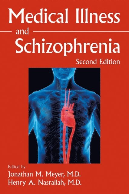 Henry A. Nasrallah, Jonathan M. Meyer - Medical Illness and Schizophrenia, E-bok