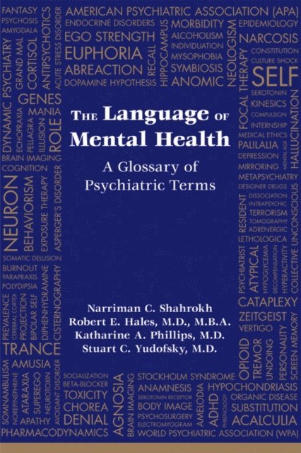 Stuart C. Yudofsky, Katharine A. Phillips, Robert E. Hales, Narriman C. Shahrokh - Language of Mental Health, E-bok