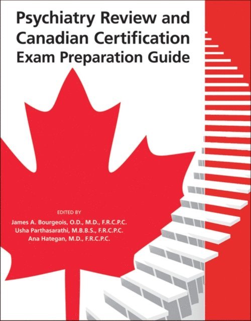 Ana Hategan, Usha Parthasarathi, James A. Bourgeois - Psychiatry Review and Canadian Certification Exam Preparation Guide, E-bok