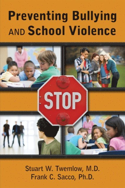 Frank C. Sacco, Stuart W. Twemlow - Preventing Bullying and School Violence, E-bok