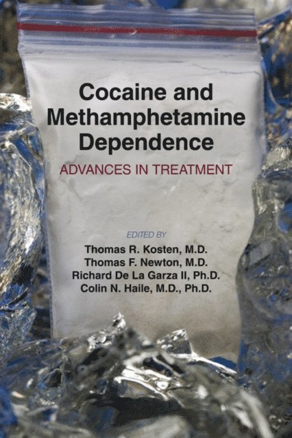 Colin N. Haile, Richard De La Garza II, Thomas F. Newton, Thomas R. Kosten - Cocaine and Methamphetamine Dependence, E-bok