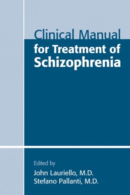 Stefano Pallanti, John Lauriello - Clinical Manual for Treatment of Schizophrenia, E-bok. Tillgänglighet: Lägg i varukorg