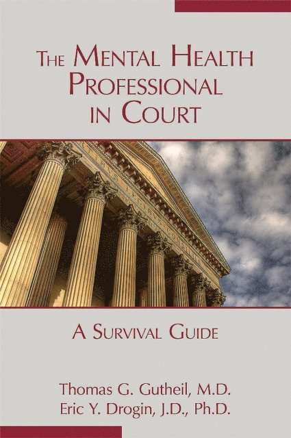 Eric Y. Drogin, Thomas G. Gutheil - Mental Health Professional in Court, E-bok