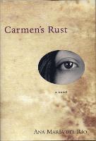 Ana Maria Del Rio - Carmen's Rust, Inbunden
