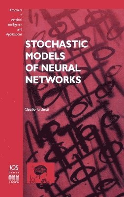 Claudio Turchetti, C. Turchetti, C. Turchetti - Stochastic Models of Neural Networks, Inbunden