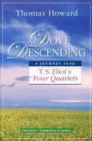 Thomas Howard - Dove Descending: A Journey Into T.S. Eliot's Four Quartets, Häftad. Tillgänglighet: Lägg i varukorg