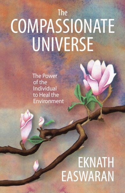 Eknath Easwaran - Compassionate Universe, E-bok