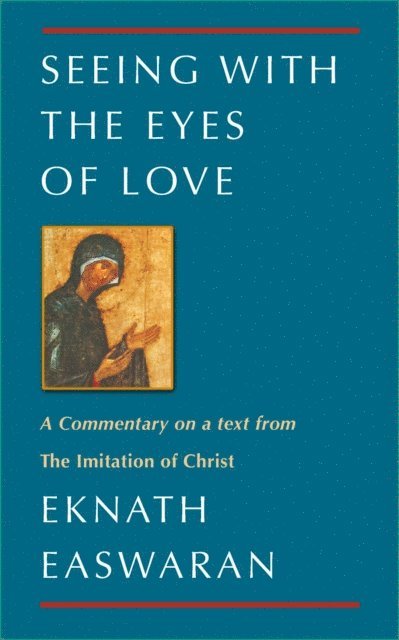 Eknath Easwaran - Seeing With the Eyes of Love, E-bok