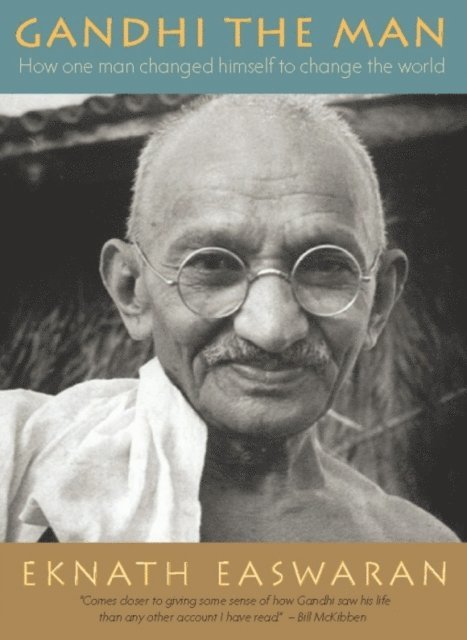 Eknath Easwaran - Gandhi the Man, E-bok