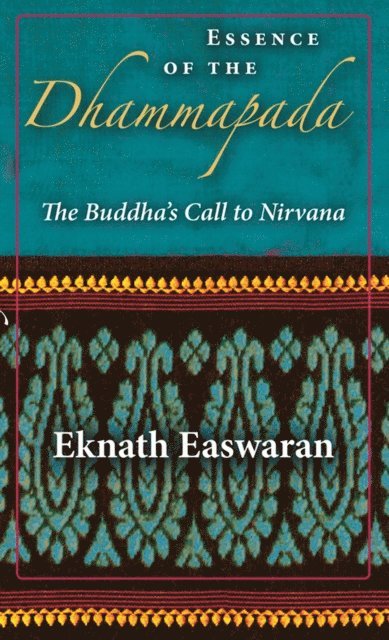 Eknath Easwaran - Essence of the Dhammapada, E-bok