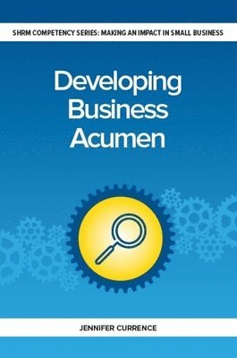 Jennifer Currence - Developing Business Acumen, Häftad