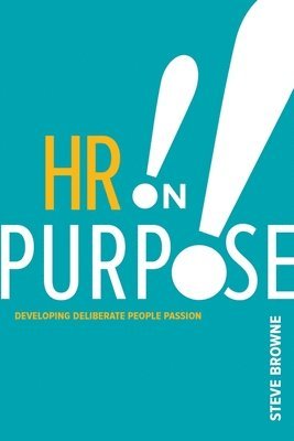 Steve Browne - HR on Purpose, Häftad