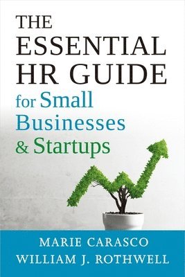 Marie Carasco, William J. Rothwell - Essential HR Guide for Small Businesses and Startups, Häftad