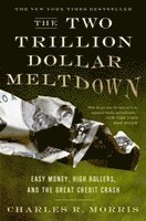 Charles Morris - Two Trillion Dollar Meltdown, Häftad