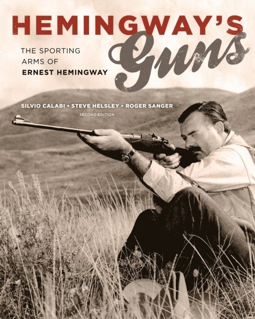 Roger Sanger, Steve Helsley, Silvio Calabi - Hemingway's Guns, E-bok