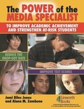 The Power of the Media Specialist to Improve Academic Achievement and Strengthen At-Risk Students