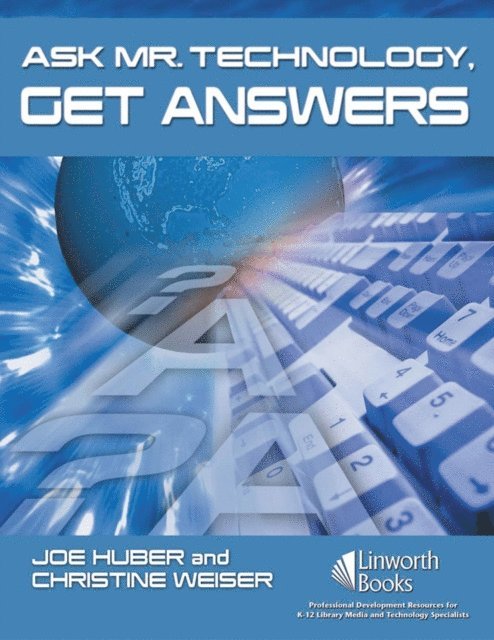 Joe Huber, Christine Weiser - Ask Mr. Technology, Get Answers, E-bok