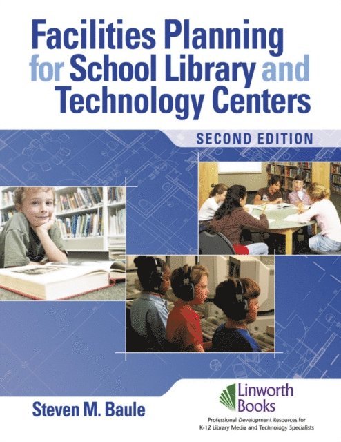 Steven M. Baule - Facilities Planning for School Library Media and Technology Centers, E-bok