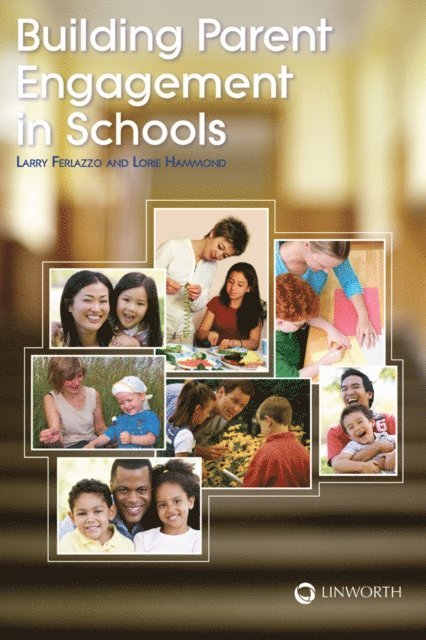 Larry Ferlazzo, Lorie Hammond - Building Parent Engagement in Schools, E-bok