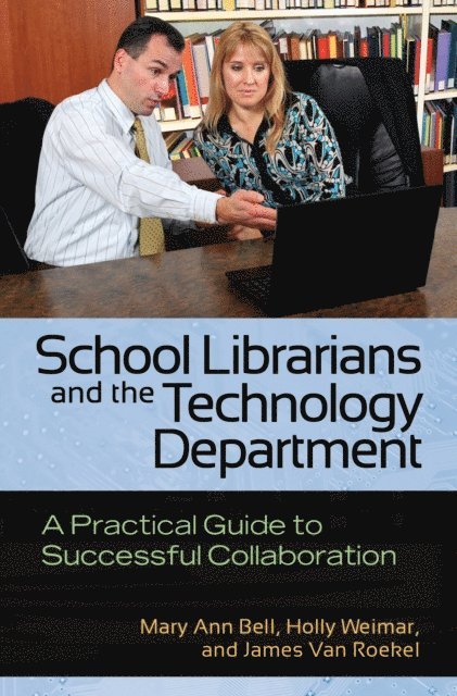 Mary Ann Bell, Holly Weimar, James Van Roekel - School Librarians and the Technology Department, E-bok