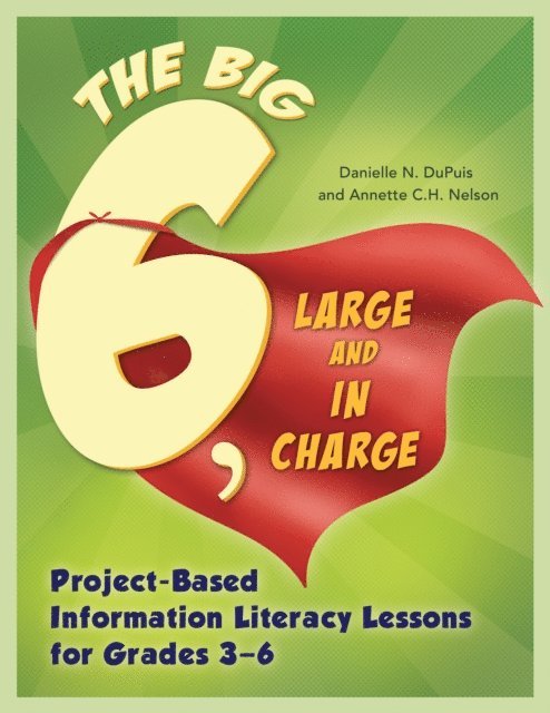 Annette C.H. Nelson, Danielle N. DuPuis - Big6, Large and in Charge, E-bok