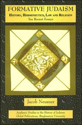 Jacob Neusner - Formative Judaism, Häftad