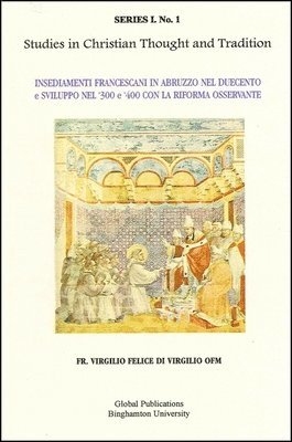 Insediamenti Francescani in Abruzzo nel Duecento e Sviluppo nel '300 e 400 con la Riforma Osservante