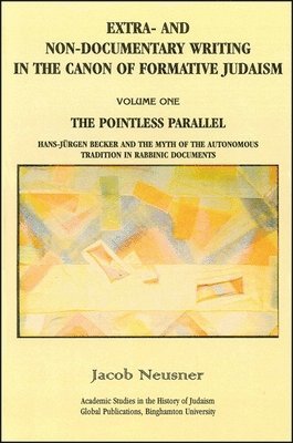 Extra- and Non-Documentary Writing in the Canon of Formative Judaism, Vol. 1