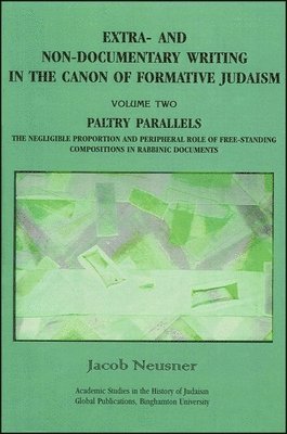 Extra- and Non-Documentary Writing in the Canon of Formative Judaism
