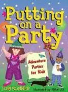 Lori Bonner - Putting on a Party: Adventure Parties for Kids, Häftad. Tillgänglighet: Tillfälligt slut