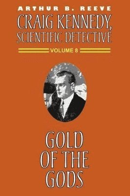 Arthur B Reeve - Gold of the Gods, Häftad
