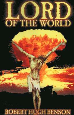 Robert Hugh Benson - Lord of the World, Häftad