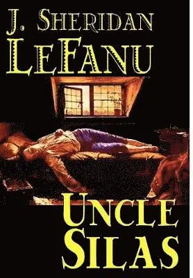 Joseph Sheridan Le Fanu - Uncle Silas by J.Sheridan LeFanu, Fiction, Mystery & Detective, Classics, Literary, Inbunden. Tillgänglighet: Lägg i varukorg