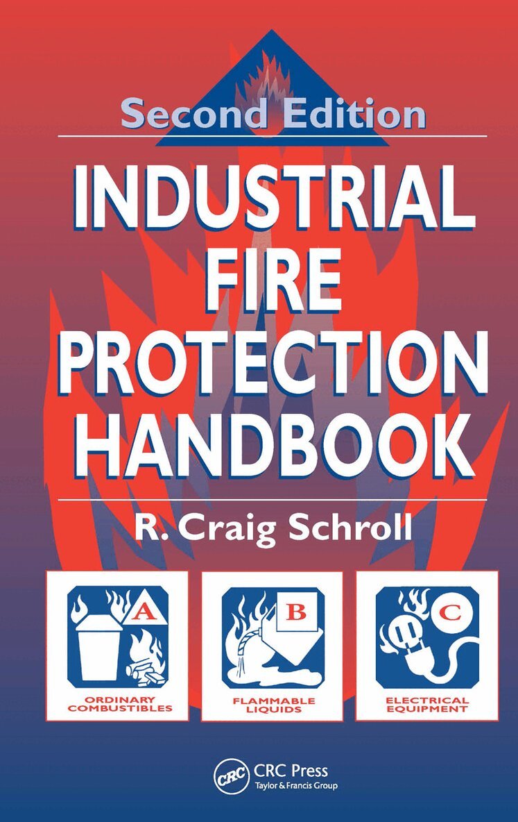 R. Craig Schroll - Industrial Fire Protection Handbook, Inbunden
