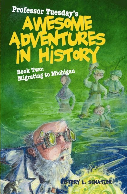 Jeffery L Schatzer - Professor Tuesday's Awesome Adventures in History, E-bok