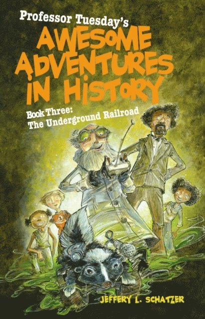 Jeffery L Schatzer - Professor Tuesday's Awesome Adventures in History, E-bok