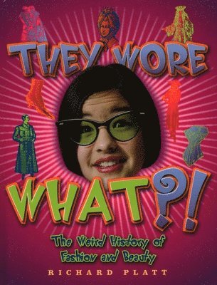 Richard Platt - They Wore What?!, Inbunden. Tillgänglighet: Tillfälligt slut