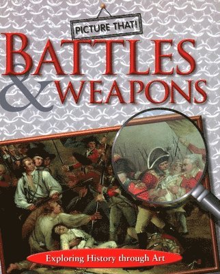Caroline Chapman - Picture That: Battles & Weapons, Inbunden. Tillgänglighet: Tillfälligt slut