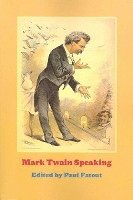 Paul Fatout - Mark Twain Speaking, Häftad. Tillgänglighet: Tillfälligt slut