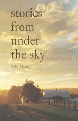 John Madson - Stories From Under The Sky, Häftad