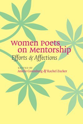 Arielle Greenberg, Rachel Zucker - Women Poets on Mentorship, Häftad