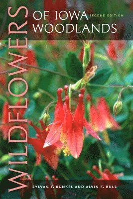 Sylvan T. Runkel, Alvin F. Bull - Wildflowers of Iowa Woodlands, Häftad. Tillgänglighet: Tillfälligt slut