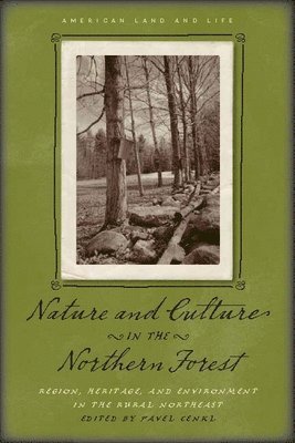 Pavel Cenkl - Nature and Culture in the Northern Forest, Häftad. Tillgänglighet: Tillfälligt slut