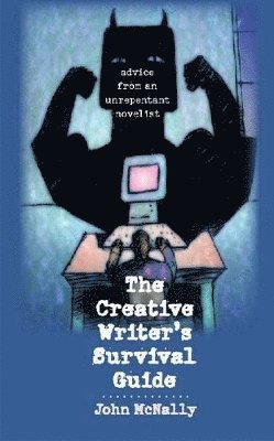 John McNally - Creative Writer's Survival Guide, Häftad. Tillgänglighet: Tillfälligt slut