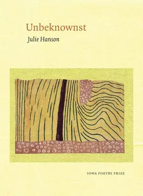 Julie Hanson - Unbeknownst, Häftad. Tillgänglighet: Tillfälligt slut