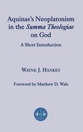 Aquinas?s Neoplatonism in the Summa Theologiae o - A Short Introduction