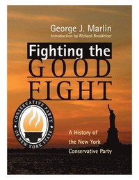 Fighting The Good Fight  History Of New York Conservative Party